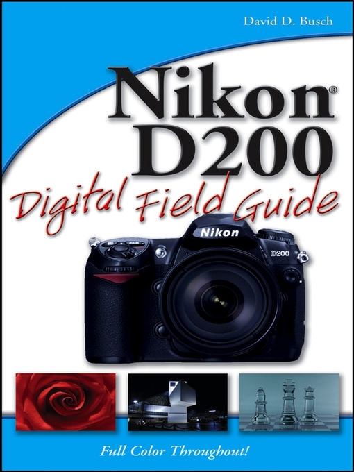Title details for Nikon D200 Digital Field Guide by David D. Busch - Available